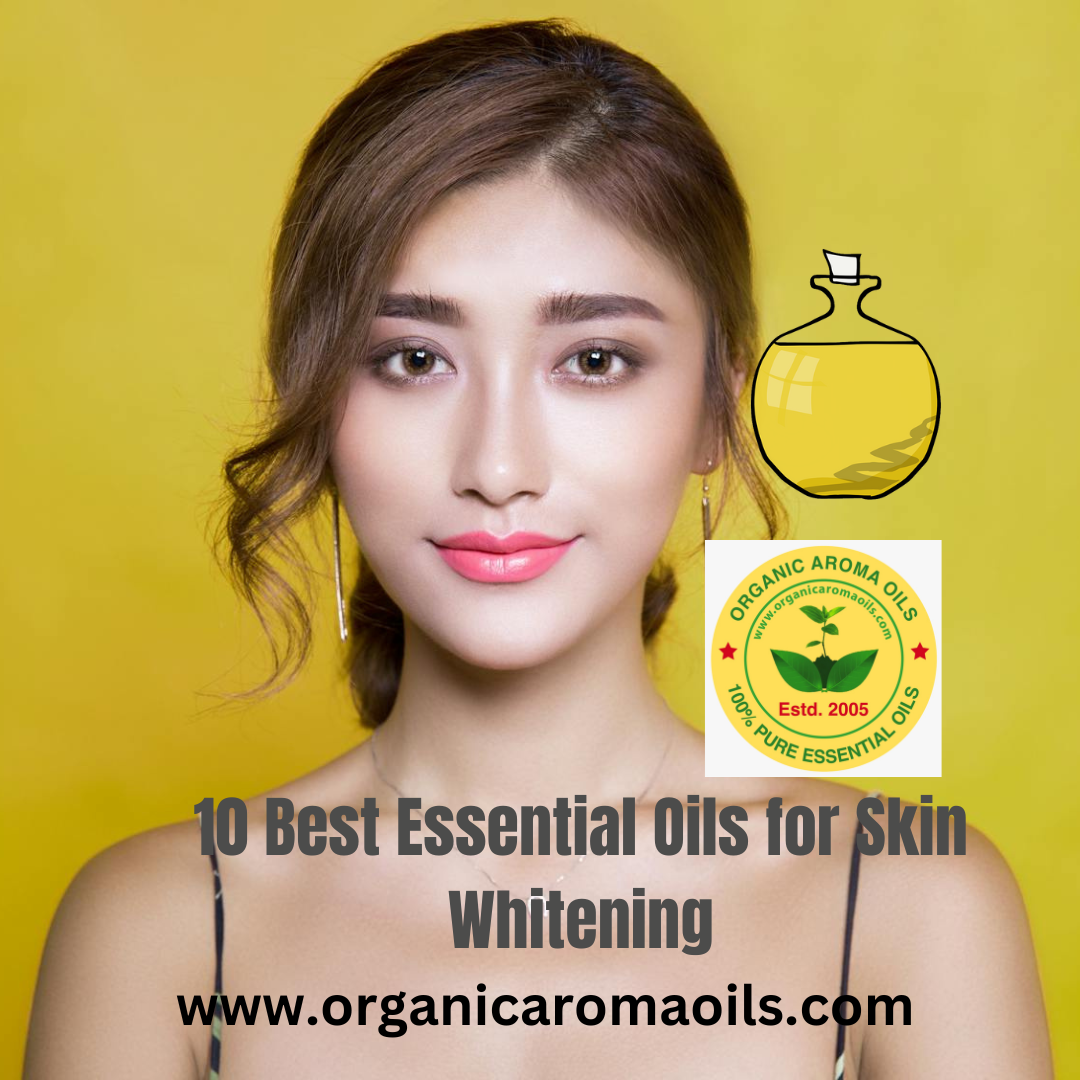 10 Best Essential Oils for Skin Whitening Organic Aroma Oils