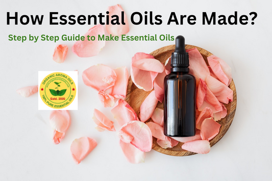 How Essential Oils Are Made?